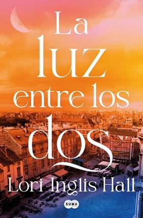 LUZ ENTRE LOS DOS, LA | 9791387512347 | HALL, LORI INGLIS
