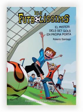 FUTBOLISSIMS 2 : MISTERI DELS SET GOLS EN PROPIA PORTA, EL | 9788466134095 | SANTIAGO, ROBERTO ; LORENZO, ENRIQUE