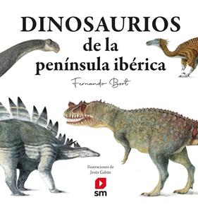DINOSAURIOS DE LA PENINSULA IBERICA | 9788411820752 | BORT MISOL, FERNANDO ; GABÁN, FRANCISCO JAVIER