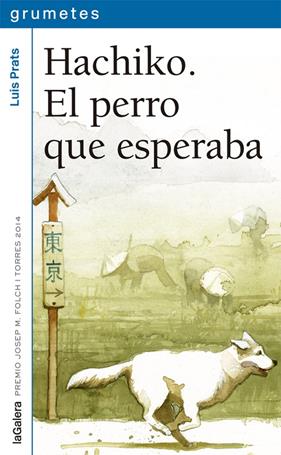 HACHIKO : EL PERRO QUE ESPERABA | 9788424659752 | PRATS, LUIS