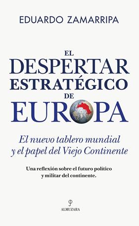 DESPERTAR ESTRATÉGICO DE EUROPA, EL | 9791370203641 | ZAMARRIPA, EDUARDO