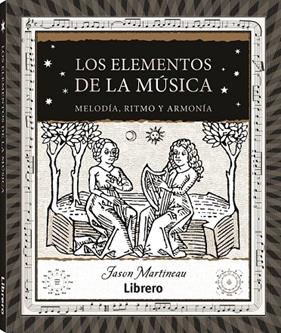 ELEMENTOS DE LA MUSICA, LOS | 9788411540247 | MARTINEAU, JASON