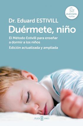 DUÉRMETE, NIÑO (EDICIÓN ACTUALIZADA Y AMPLIADA) | 9788401037061 | ESTIVILL, DR. EDUARD/DE BÉJAR, SYLVIA