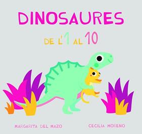 DINOSAURES DE L' 1 AL 10 | 9788417272869 | DEL MAZO, MARGARITA ; MORENO, CECILIA