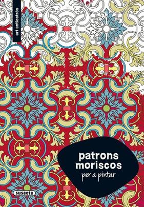 PATRONS MORISCOS PER A PINTAR | 9788467752045