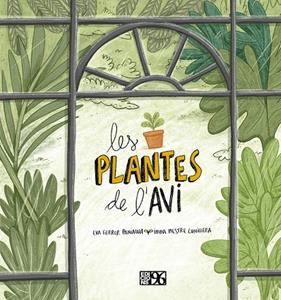 PLANTES DE L'AVI, LES | 9788417213695 | FERRE, EVA ; MESTRE, IMMA