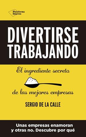 DIVERTIRSE TRABAJANDO | 9788418582356 | CALLE, SERGIO DE LA