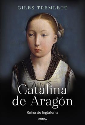 CATALINA DE ARAGÓN : REINA DE INGLATERRA | 9788491994794 | TREMLETT, GILES