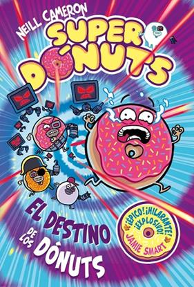 SUPERDÓNUTS 3 : EL DESTINO DE LOS DÓNUTS | 9788448873479 | CAMERON, NEILL