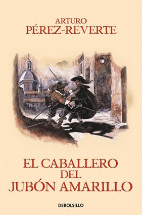 CAPITAN ALATRISTE 5 : EL CABALLERO DEL JUBÓN AMARILLO | 9788466329187 | PÉREZ-REVERTE, ARTURO