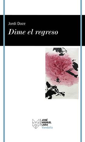 DIME EL REGRESO | 9788419132932 | DOCE, JORDI