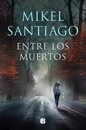 ENTRE LOS MUERTOS  | 9788466672191 | SANTIAGO, MIKEL