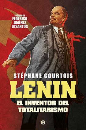 LENIN EL INVENTOR DEL TOTALITARISMO | 9788491649854 | COURTOIS I FEDERICO JIMENEZ LOS SANTOS