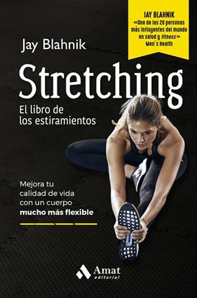 STRETCHING :  EL LIBRO DE LOS ESTIRAMIENTOS | 9788410451186 | BLAHNIK, JAY