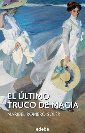 ULTIMO TRUCO DE MAGIA, EL | 9788468316116 | ROMERO SOLER, MARIBEL