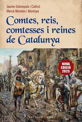 COMTES, REIS, COMTESSES I REINES DE CATALUNYA (NOVA EDICIÓ) | 9788410131774 | SOBREQUÉS I CALLICÓ, JAUME ; MORALES MONTOYA, MERCÈ