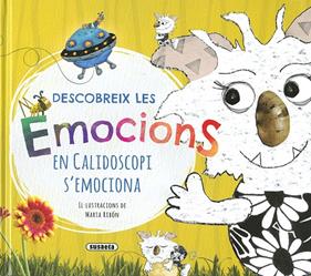 DESCOBREIX LES EMOCIONS EN CALIDOSCOPI S'EMOCIONA | 9788467774191 | DELGADO, ANA ; RIBÓN, MARTA
