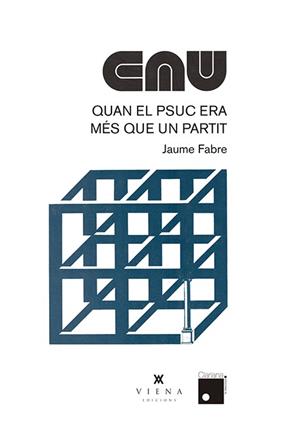 CAU : QUAN EL PSUC ERA MES QUE UN PARTIT | 9788483309544 | FABRE, JAUME