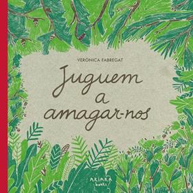 JUGUEM A AMAGAR-NOS | 9788418972102 | FABREGAT, VERÓNICA