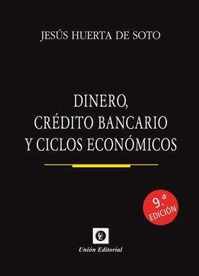 DINERO, CRÉDITO BANCARIO Y CICLOS ECONÓMICOS(9.ª EDICIÓN)_ED.BOLSILLO | 9788472099692 | HUERTA DE SOTO, JESÚS
