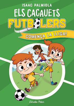 CACAUETS FUTBOLERS 1 : COMENÇA LA LLIGA | 9788418443497 | PALMIOLA, ISAAC