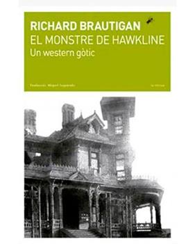 MONSTRE DE HAWKLINE : UN WESTERN GOTIC | 9788494189074 | BRAUTIGAN, RICHARD