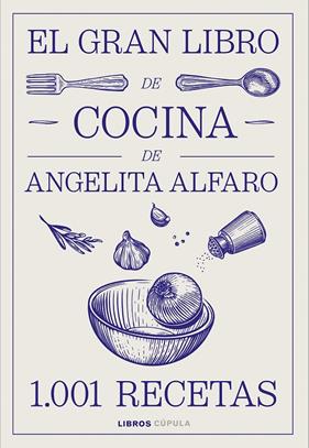 GRAN LIBRO DE COCINA DE ANGELITA ALFARO, EL | 9788448046934 | ALFARO VIDORRETA, ANGELITA