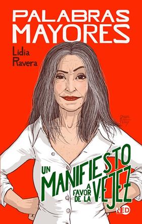 PALABRAS MAYORES : UN MANIFIESTO A FAVOR DE LA VEJEZ | 9791387967277 | RAVERA, LIDIA