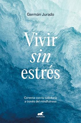 VIVIR SIN ESTRÉS | 9788419248503 | JURADO, GERMÁN