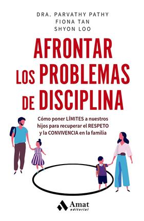 AFRONTAR LOS PROBLEMAS DE DISCIPLINA | 9788419870025 | PATHY, PARVATHY ; TAN, FIONA ; LOO, SHYON