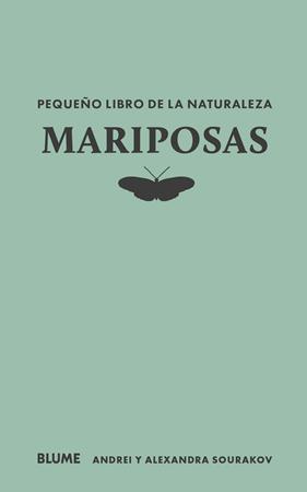PEQUEÑO LIBRO DE LA NATURALEZA :  MARIPOSAS | 9788410268715 | SOURAKOV, ANDREI ; SOURAKOV, ALEXANDRA A.