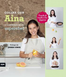 COCINA CON AINA Y CONVIERTETE EN UN SUPERCHEF | 9788416245444 | ROGLAN, AINA