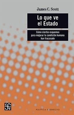 LO QUE VE EL ESTADO | 9786071668899 | SCOTT, JAMES C.