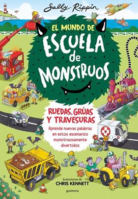 MUNDO DE ESCUELA DE MONSTRUOS 1 : RUEDAS, VÍAS Y TRAVESURAS | 9788410050600 | RIPPIN, SALLY