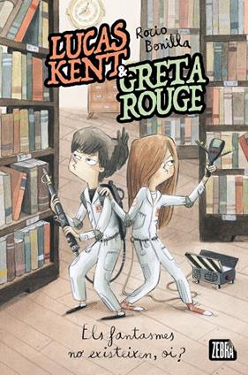 LUCAS KENT & GRETA ROUGE 2 : ELS FANTASMES NO EXISTEIXEN, OI? | 9788410302358 | BONILLA, ROCIO