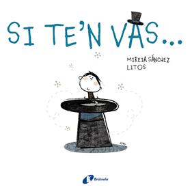 SI TE'N VAS | 9788499063355 | SANCHEZ LITOS, MIREIA