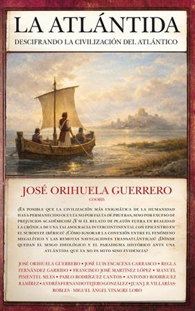 ATLÁNTIDA : DESCIFRANDO LA CIVILIZACIÓN DEL ATLÁNTICO | 9791370202439 | ORIHUELA GUERRERO, JOSÉ