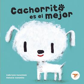 CACHORRITO ES EL MEJOR | 9788414042700 | KESELMAN, GABRIELA ; COLOMBO, NATALIA