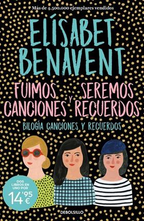 FUIMOS CANCIONES ; SEREMOS RECUERDPS | 9788466376938 | BENAVENT, ELÍSABET