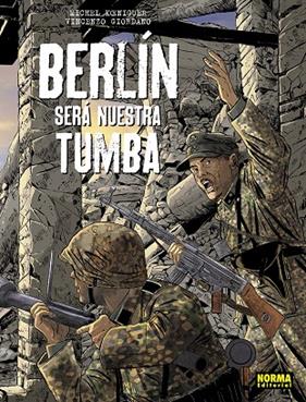 BERLIN SERA NUESTRA TUMBA | 9788467965674 | KOENIGUER, GIORDANO