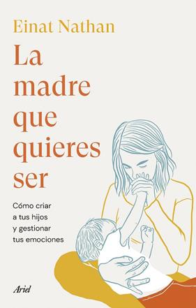 MADRE QUE QUIERES SER, LA | 9788434435759 | NATHAN, EINAT