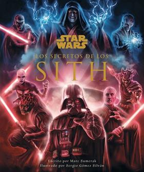STAR WARS :  LOS SECRETOS DE LOS SITH | 9788413423746 | SUMERAK, MARC; GOMEZ, SERGIO