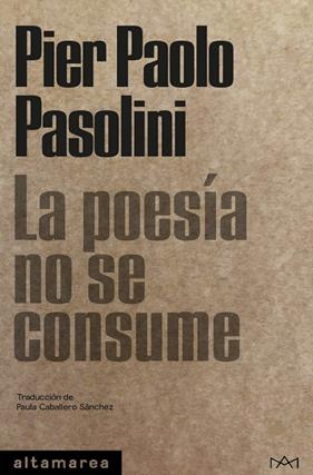  POESÍA NO SE CONSUME, LA | 9788418481666 | PASOLINI, PIER PAOLO