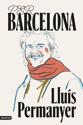 PER BARCELONA | 9788419734402 | PERMANYER I LLADÓS, LLUÍS