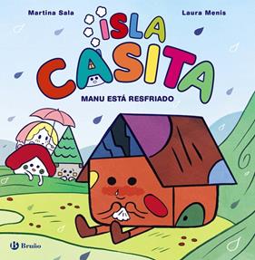 ISLA CASITA 1 : MANU ESTÁ RESFRIADO | 9788469646007 | SALA, MARTINA ; MENIS, LAURA