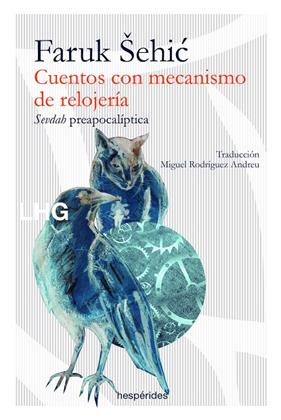 CUENTOS CON MECANISMO DE RELOJERIA | 9788417118624 | SEHIC, FARUK