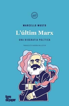 ÚLTIM MARX, L' | 9788416855940 | MUSTO, MARCELLO