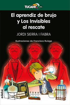 APRENDIZ DE BRUJO Y LOS INVISIBLES AL RESCATE, EL | 9788468340449 | SIERRA I FABRA, JORDI ; RUIZGE, FRANCISCO