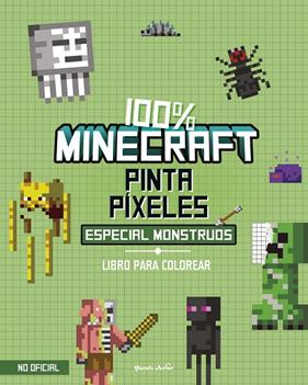 100% MINECRAFT :  PINTA PÍXELES :  ESPECIAL MONSTRUOS | 9788408298021