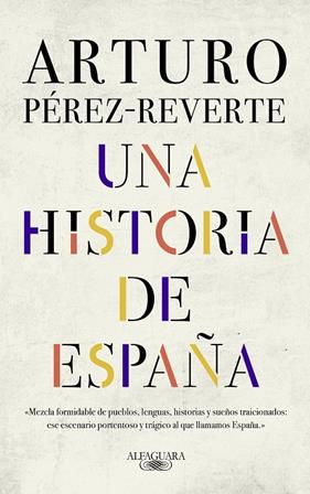 UNA HISTORIA DE ESPAÑA | 9788420438177 | PEREZ REVERTE, ARTURO